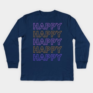 HAPPY, happy quote 2022 Kids Long Sleeve T-Shirt